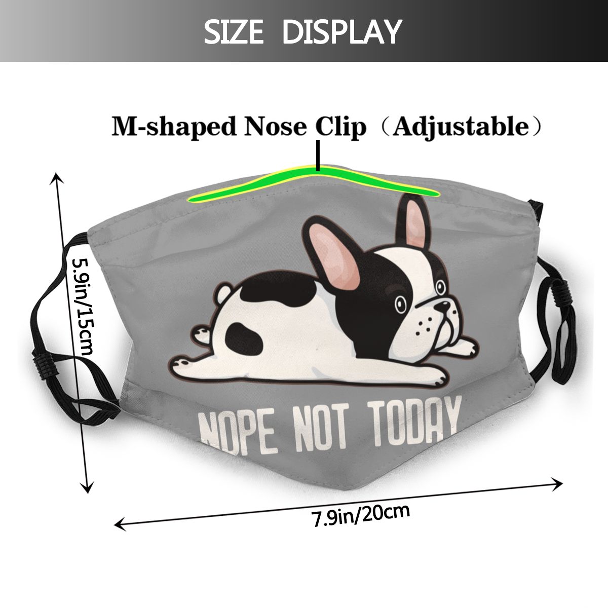 French Bulldog NOPE NOT TODAY Face Mask